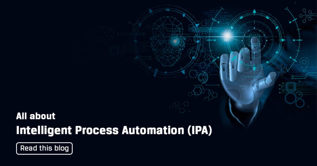 Intelligent Process Automation (IPA)
