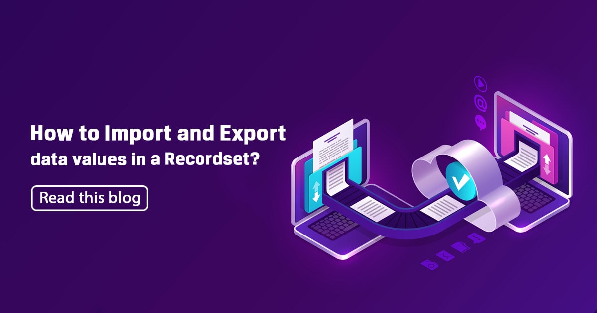 Performing Recordset Import Export in Certify During Run Time-min