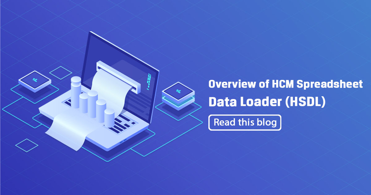 Overview of HCM Spreadsheet Data Loader (HSDL)