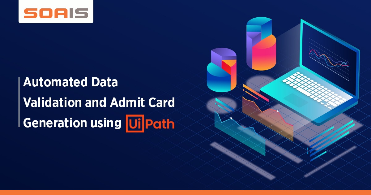 Hackathon Use Case: Automated Data Validation and Admit Card Generation using UiPath